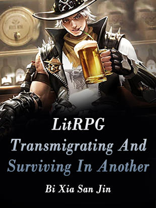 LitRPG: Transmigrating And Surviving In Another World